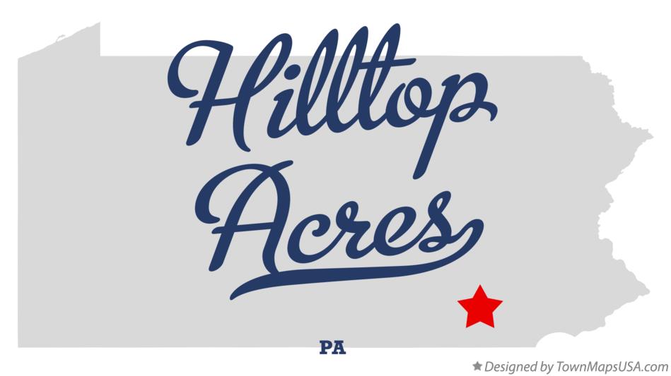 Map of Hilltop Acres Pennsylvania PA