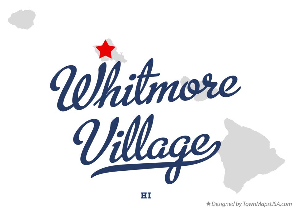 Map of Whitmore Village Hawaii HI